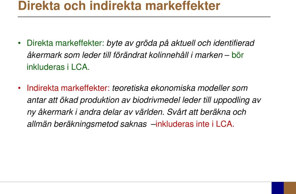 Indirekta markeffekter: teoretiska ekonomiska modeller som antar att ökad produktion av biodrivmedel