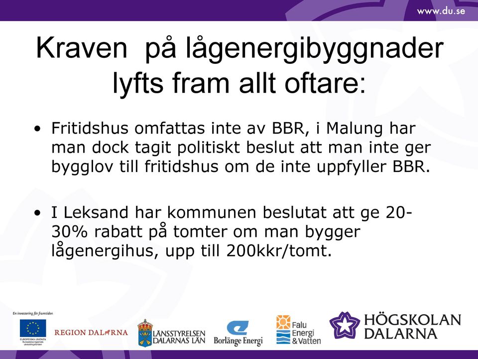 till fritidshus om de inte uppfyller BBR.