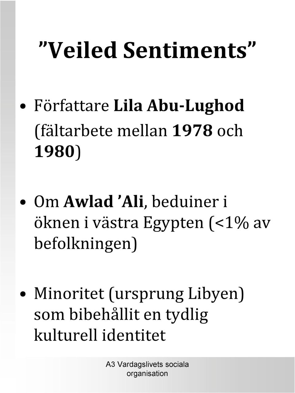 beduiner i öknen i västra Egypten (<1% av