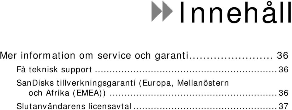 .. 36 SanDisks tillverkningsgaranti (Europa,