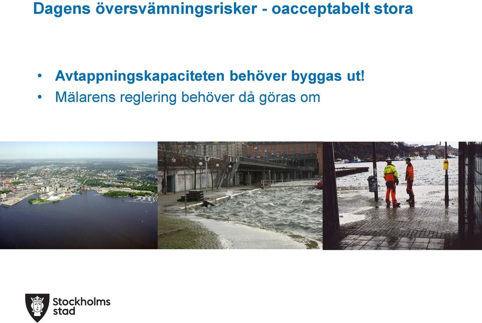 Avtappningskapaciteten behöver