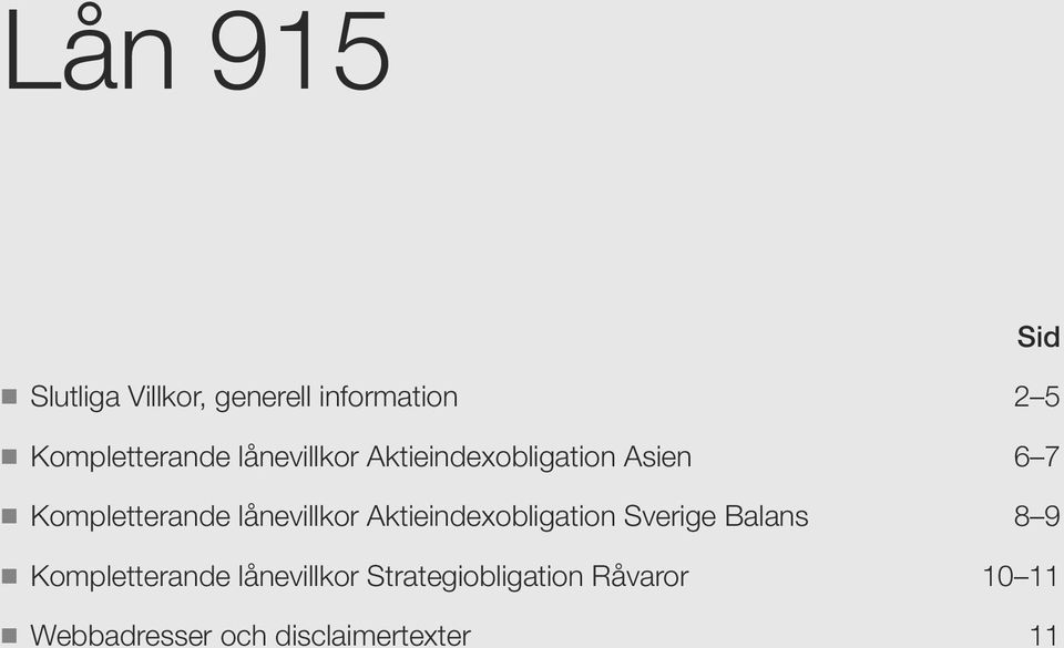 Kompletterande lånevillkor Aktieindexobligation Sverige Balans 8 9 n