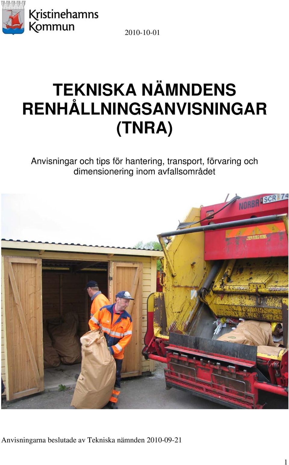 transport, förvaring och dimensionering inom