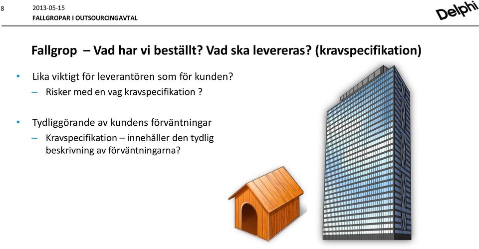 Risker med en vag kravspecifikation?