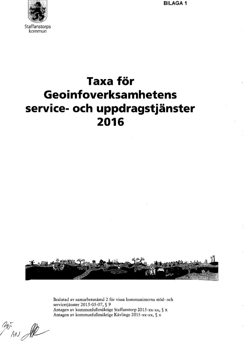 interna stöd- och servicetjänster 2015-05-07, 9 Antagen av