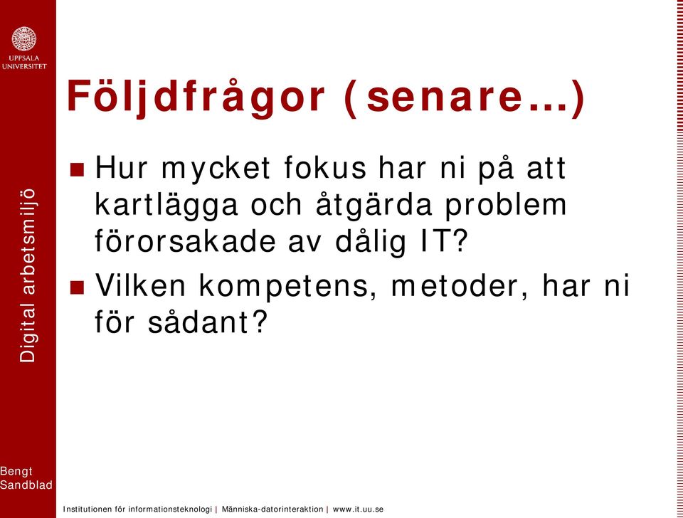 problem förorsakade av dålig IT?
