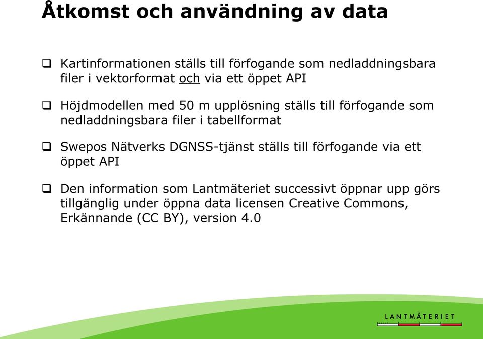 filer i tabellformat Swepos Nätverks DGNSS-tjänst ställs till förfogande via ett öppet API Den information som