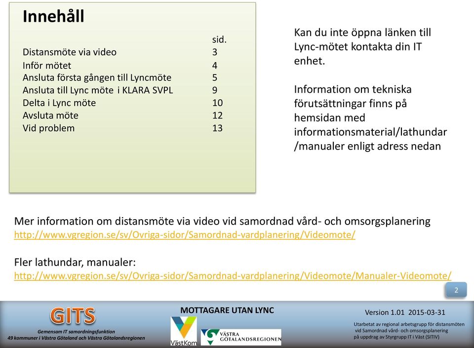 problem 13 Kan du inte öppna länken till Lync-mötet kontakta din IT enhet.