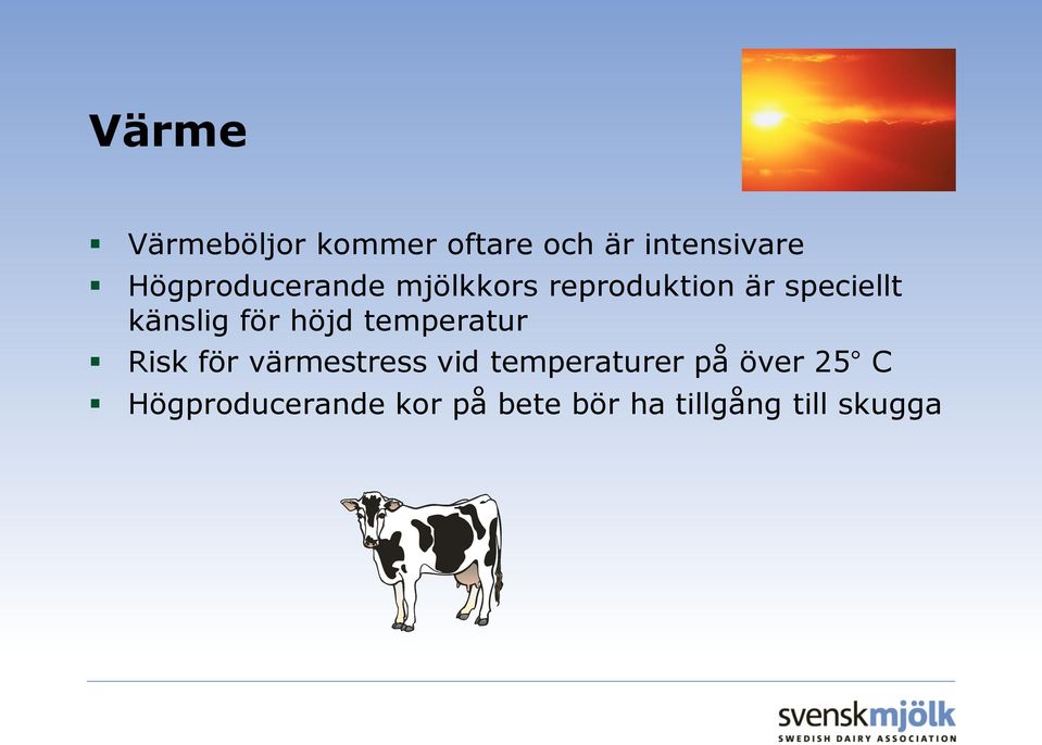 för höjd temperatur Risk för värmestress vid temperaturer