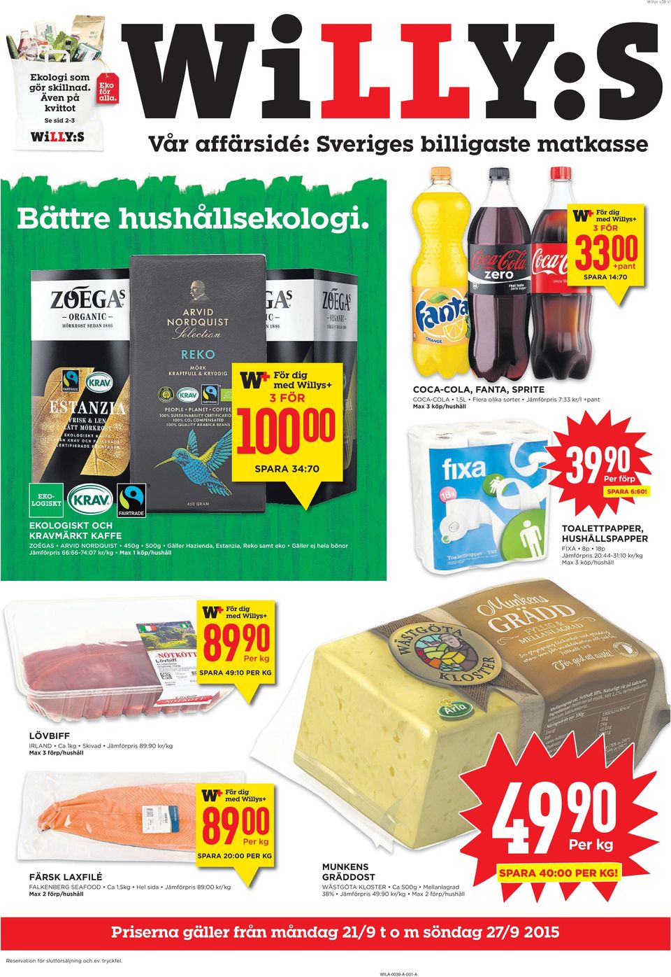 OCH KraVMÄrKT KaffE TOaLETTpappEr, HUSHÅLLSpappEr ZOÉGAS ARVID NORDQUIST 450g 5g Gäller Hazienda, Estanzia, Reko samt eko Gäller ej hela bönor Jämförpris 66:66-74:07 kr/kg Max 1 köp/hushåll FIXA 8p