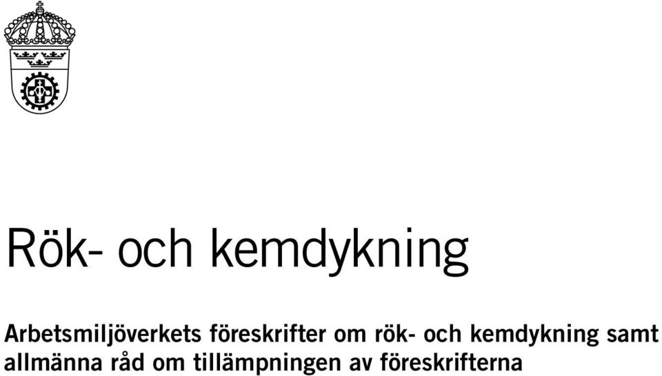 om rök- och kemdykning samt