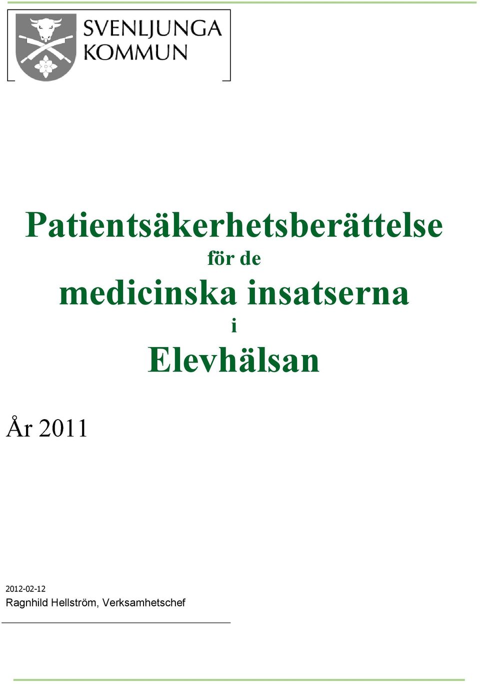 de medicinska insatserna i Elevhälsan