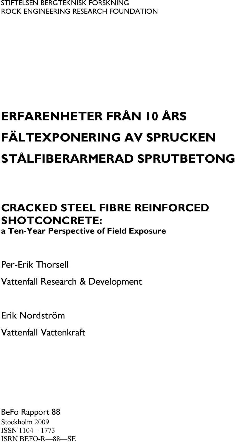 SHOTCONCRETE: a Ten-Year Perspective of Field Exposure Per-Erik Thorsell Vattenfall Research