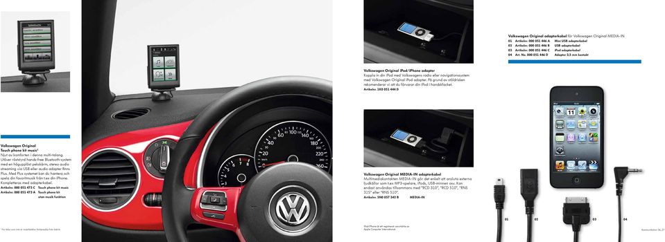 000 051 446 D Adapter 3,5 mm kontakt Volkswagen Original ipod/iphone adapter Koppla in din ipod med Volkswagens radio eller navigationssystem med Volkswagen Original ipod adapter.