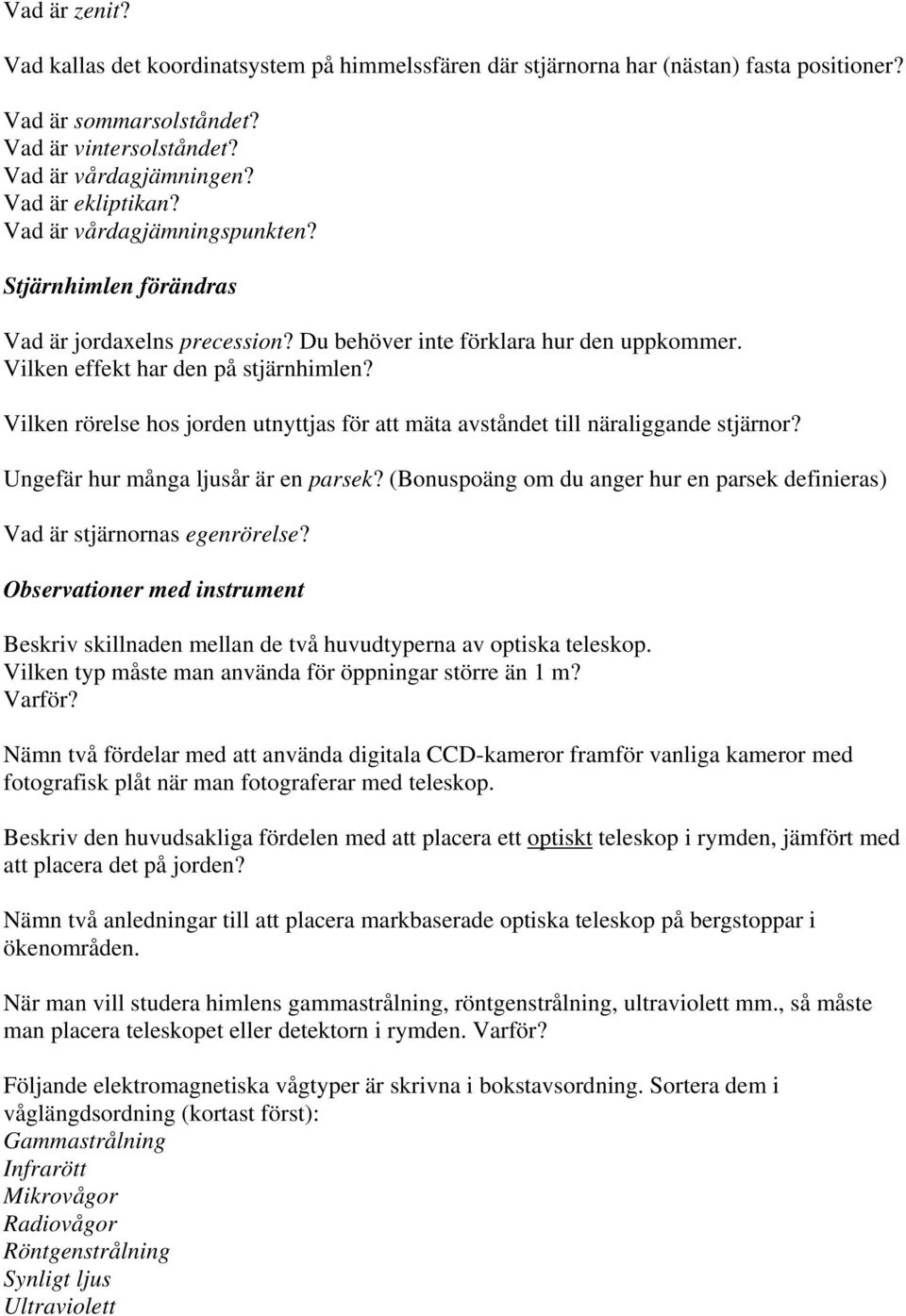 Vilken rörelse hos jorden utnyttjas för att mäta avståndet till näraliggande stjärnor? Ungefär hur många ljusår är en parsek?