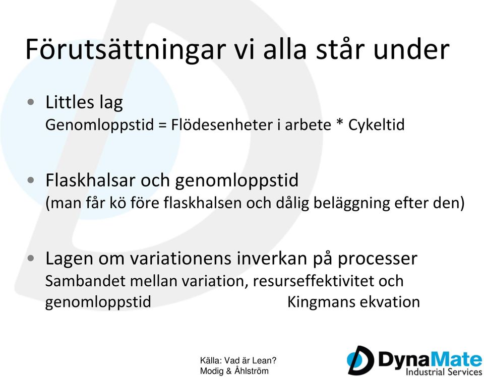 beläggning efter den) Lagen om variationens inverkan på processer Sambandet mellan