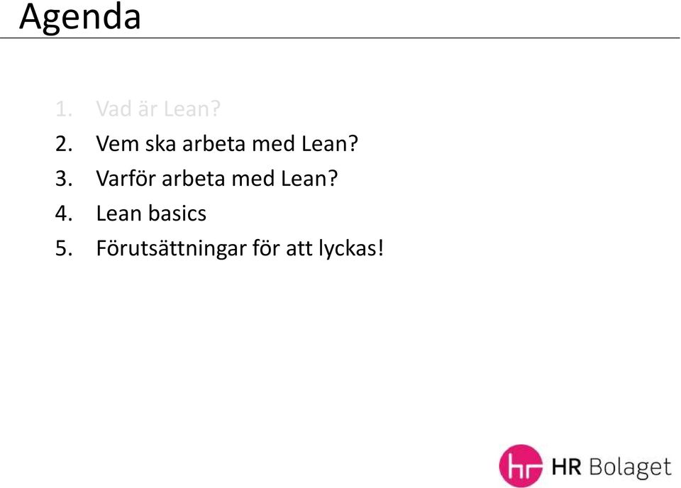 Varför arbeta med Lean? 4.