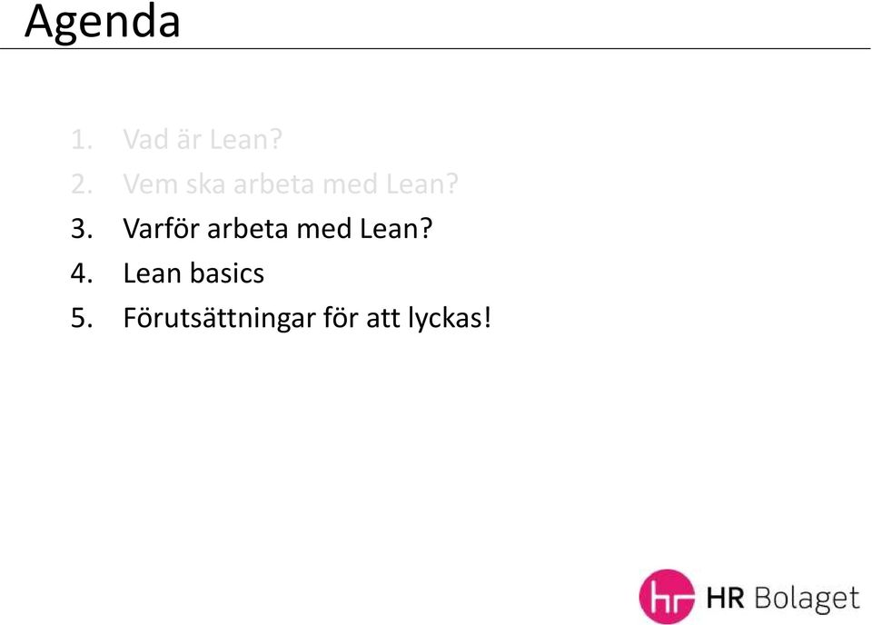 Varför arbeta med Lean? 4.