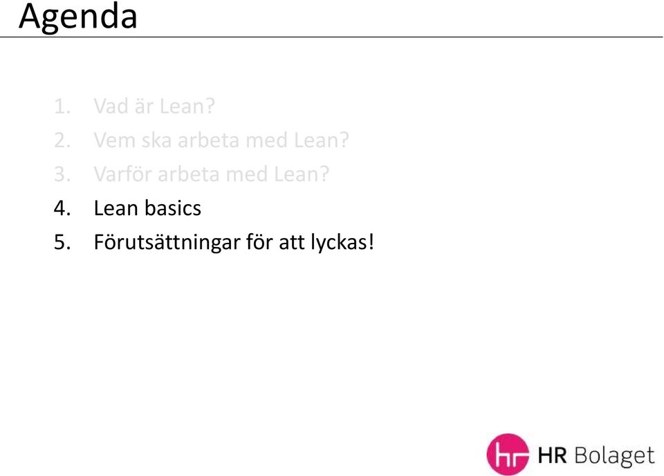 Varför arbeta med Lean? 4.