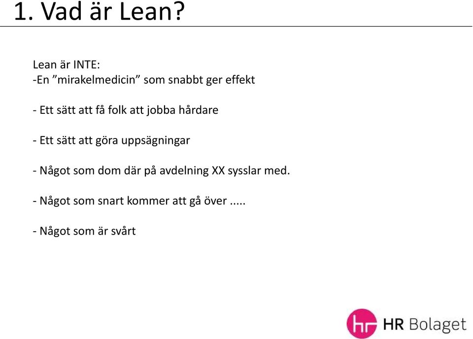 sätt att få folk att jobba hårdare - Ett sätt att göra