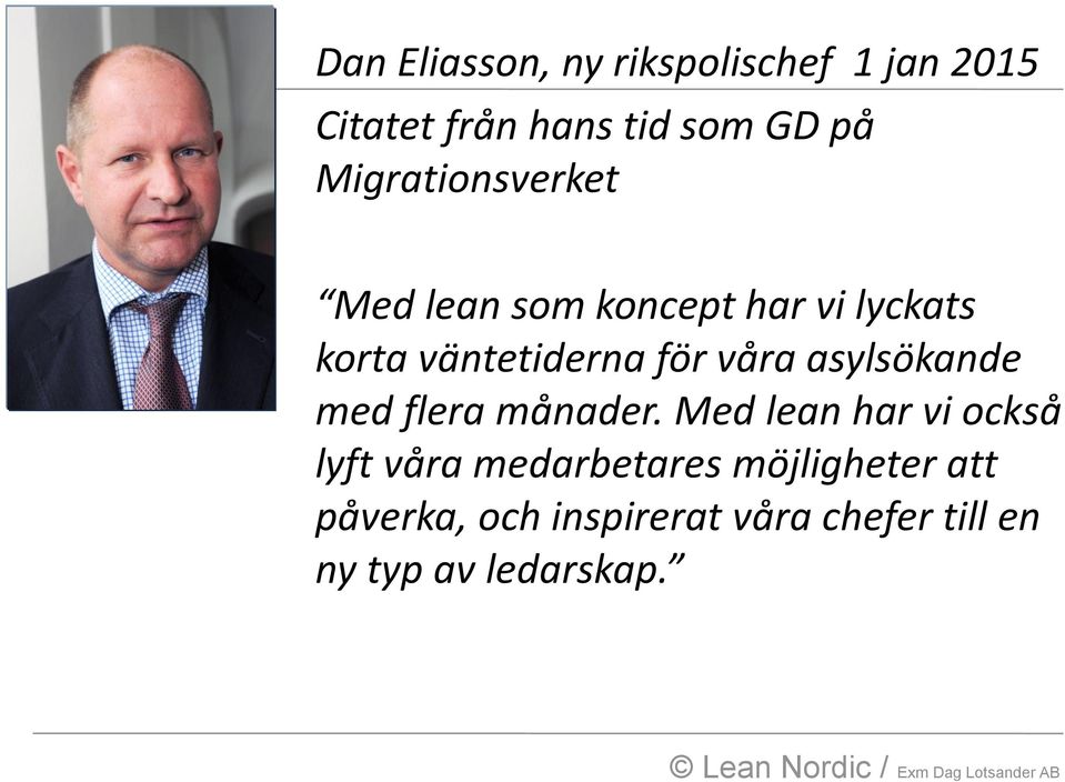 våra asylsökande med flera månader.
