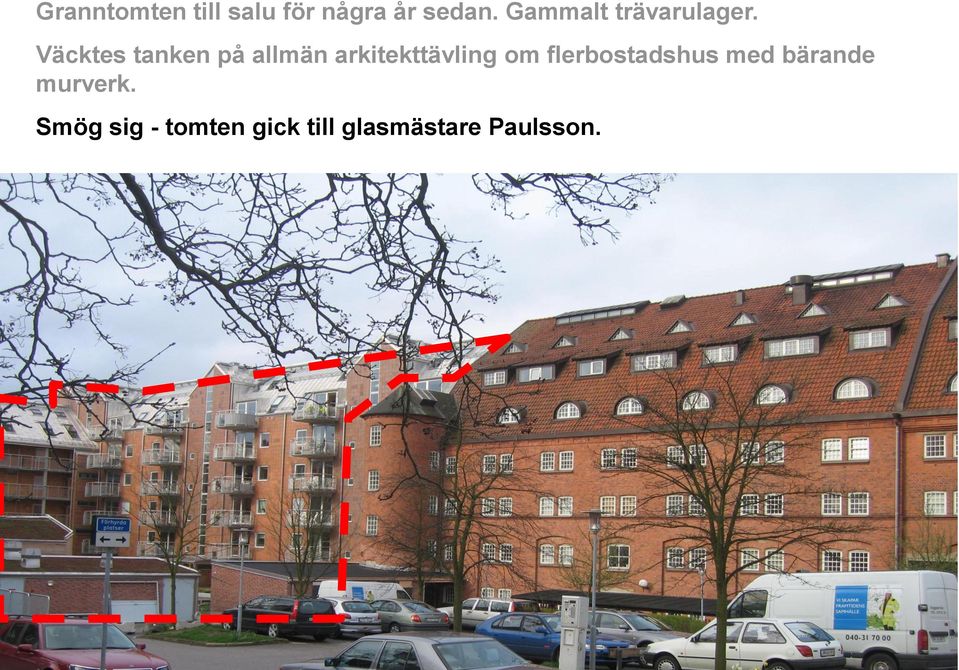 Väcktes tanken på allmän arkitekttävling om