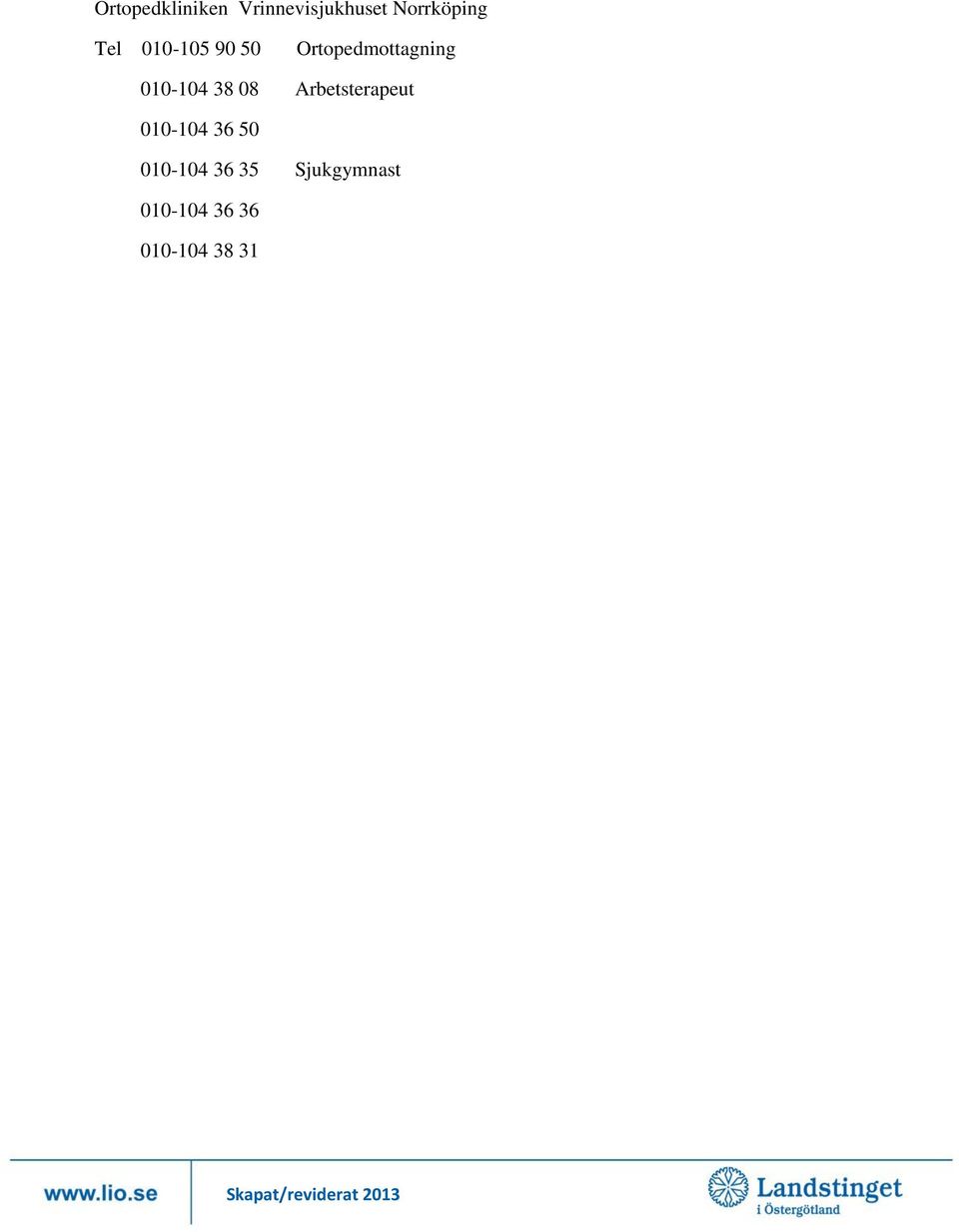 38 08 Arbetsterapeut 010-104 36 50 010-104