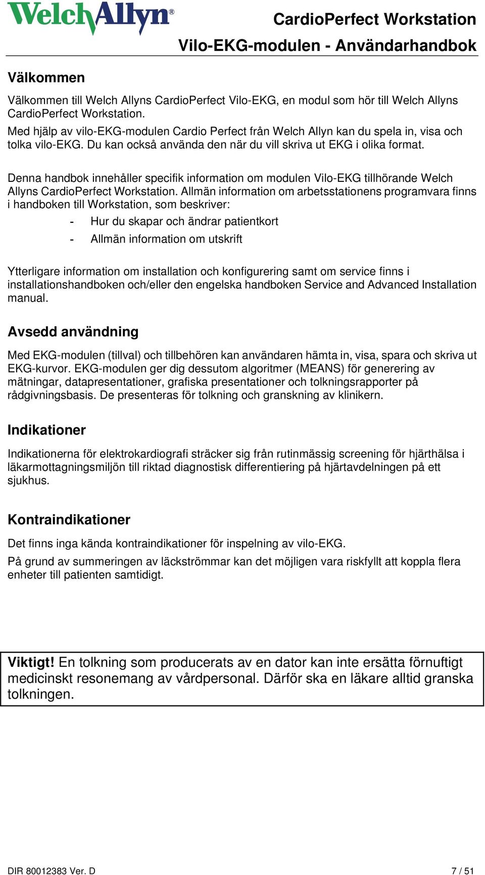 Denna handbok innehåller specifik information om modulen Vilo-EKG tillhörande Welch Allyns CardioPerfect Workstation.