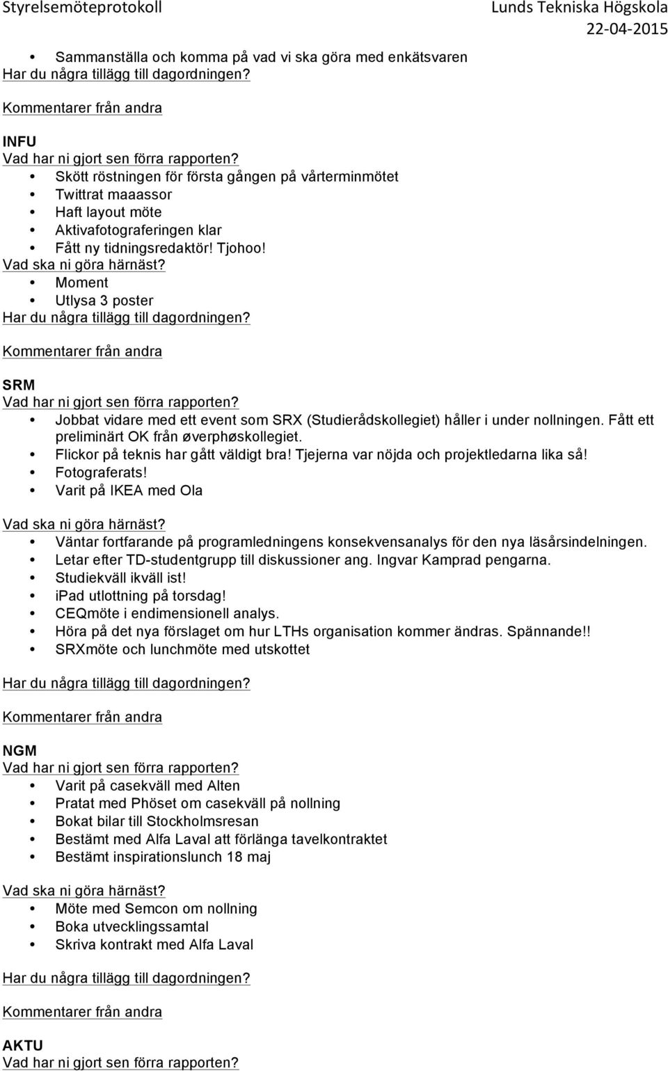 Flickor på teknis har gått väldigt bra! Tjejerna var nöjda och projektledarna lika så! Fotograferats!