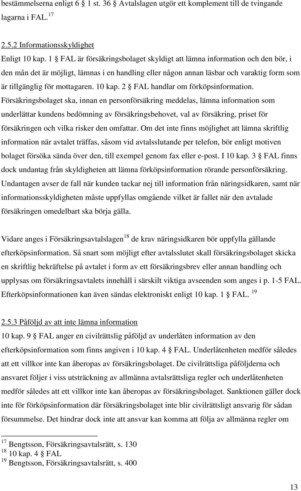 10 kap. 2 FAL handlar om förköpsinformation.