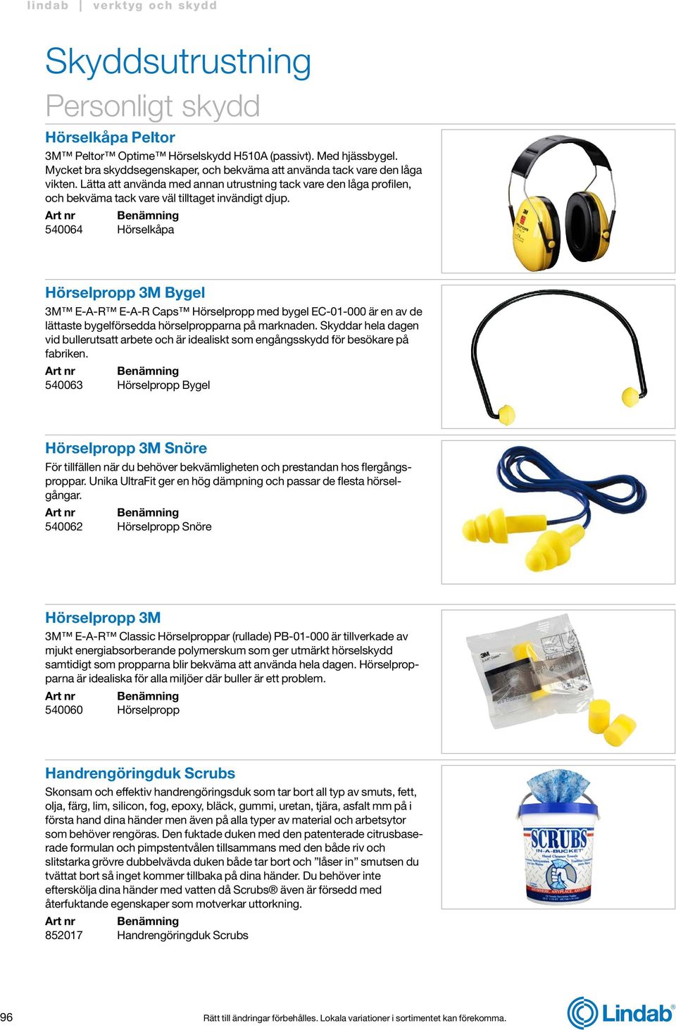 540064 Hörselkåpa Hörselpropp 3M Bygel 3M E-A-R E-A-R Caps Hörselpropp med bygel EC-01-000 är en av de lättaste bygelförsedda hörselpropparna på marknaden.