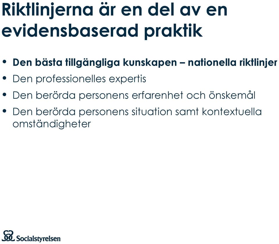 professionelles expertis Den berörda personens erfarenhet och