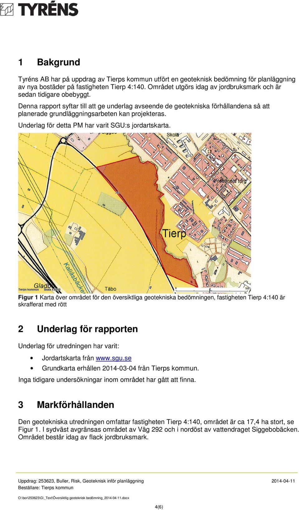 Denna rapport syftar till att ge underlag avseende de geotekniska förhållandena så att planerade grundläggningsarbeten kan projekteras. Underlag för detta PM har varit SGU:s jordartskarta.