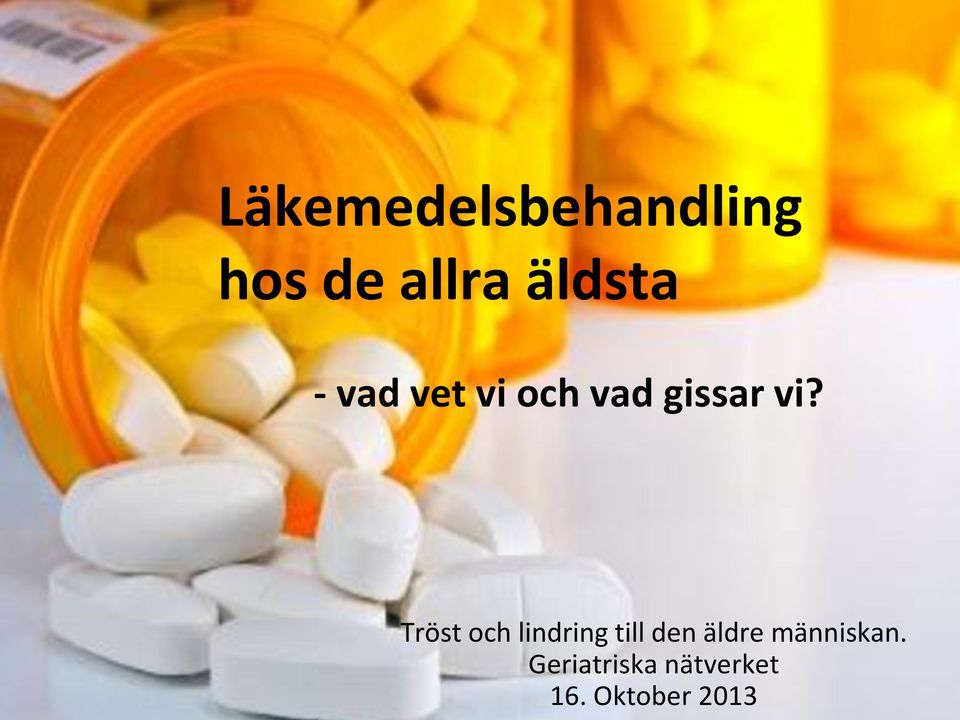 Tröst och lindring till den äldre