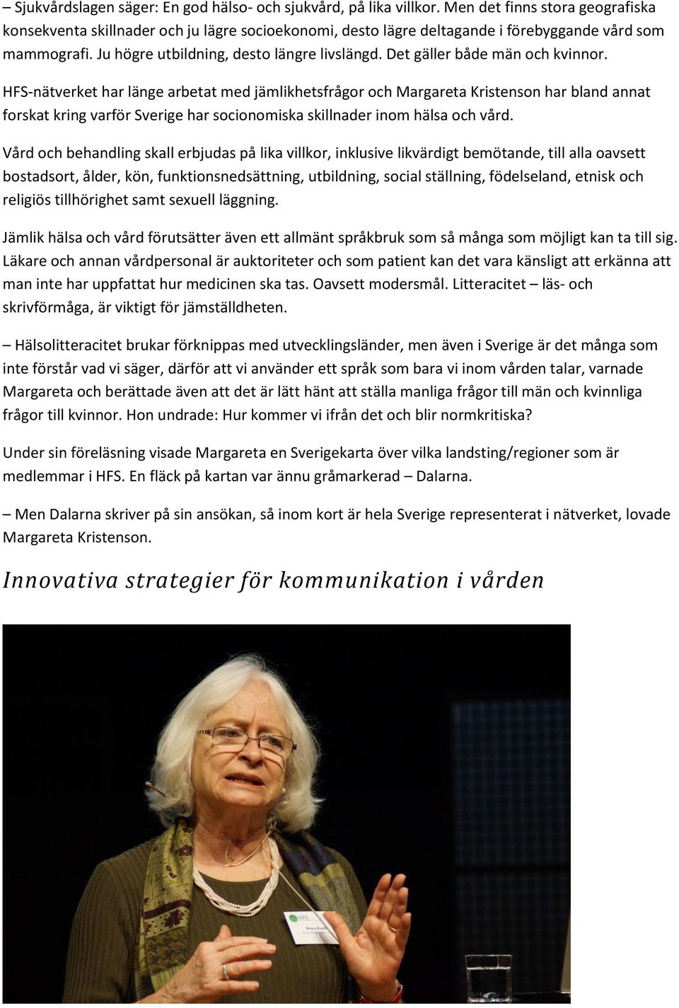 Det gäller både män och kvinnor.