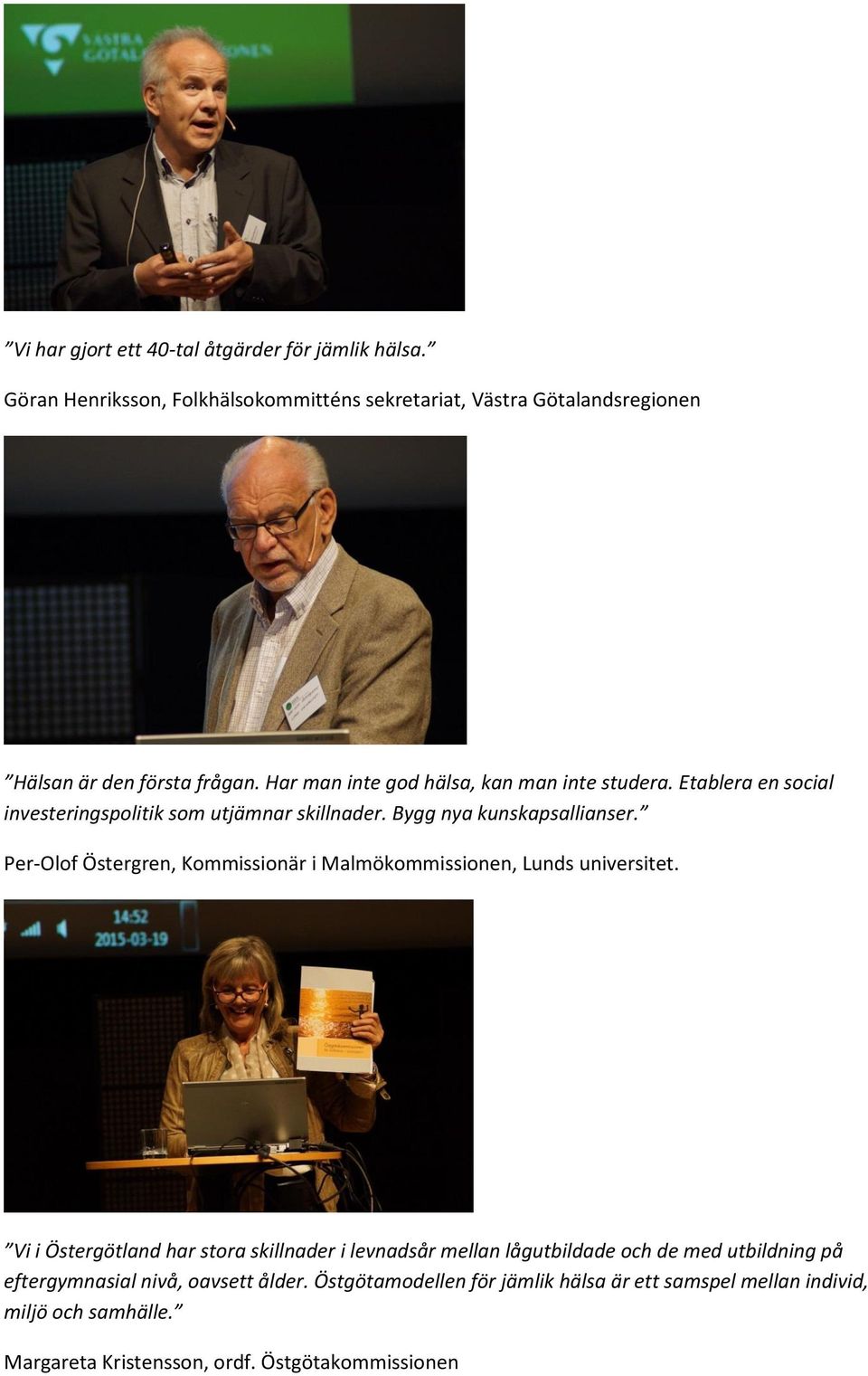 Per-Olof Östergren, Kommissionär i Malmökommissionen, Lunds universitet.