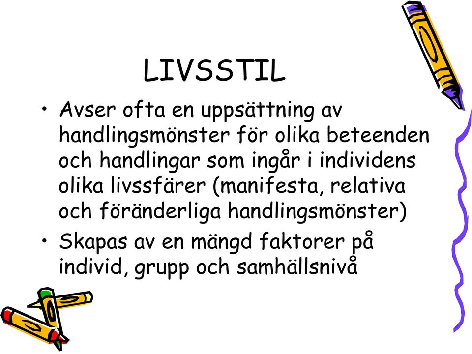 livssfärer (manifesta, relativa och föränderliga