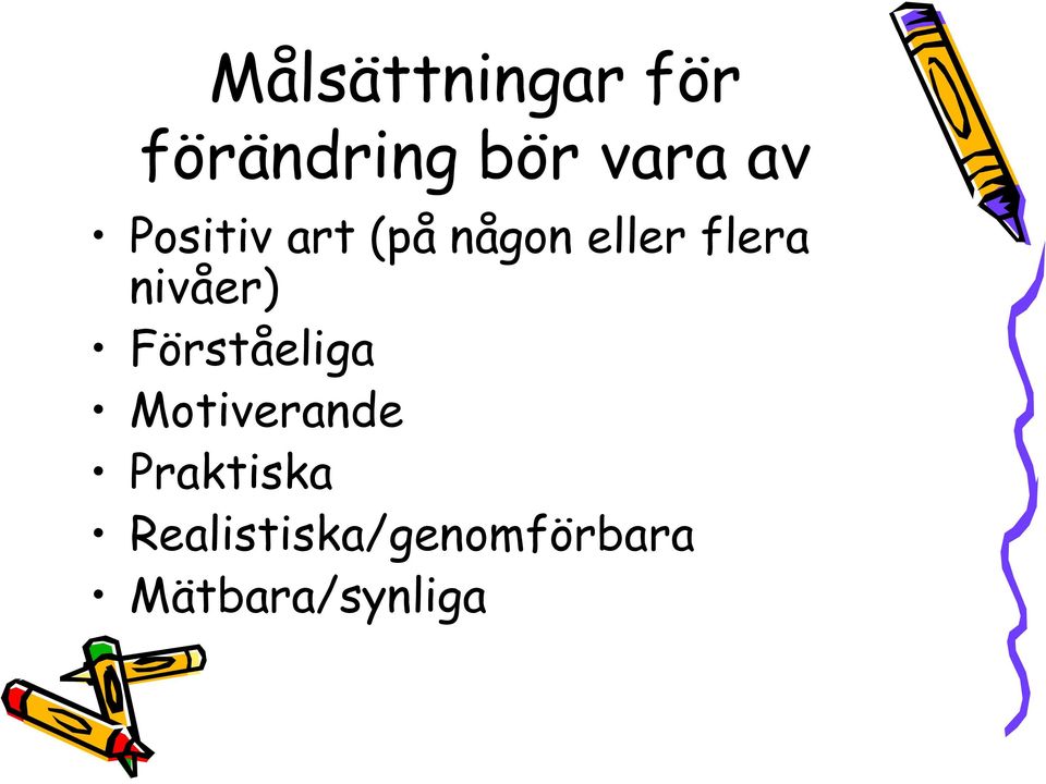 nivåer) Förståeliga Motiverande