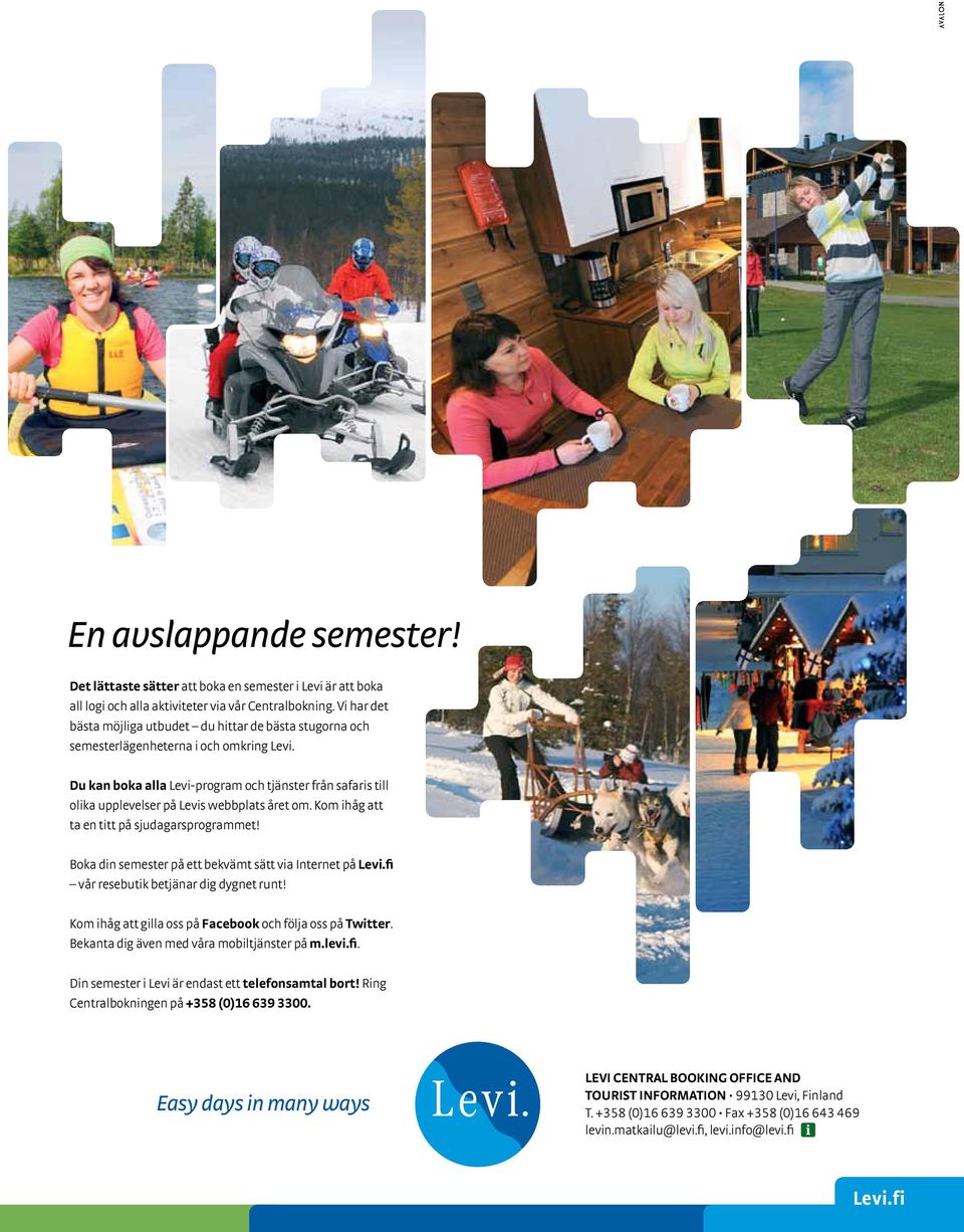 Du kan boka alla Levi-program och tjänster från safaris till olika upplevelser på Levis webbplats året om. Kom ihåg att ta en titt på sjudagarsprogrammet!