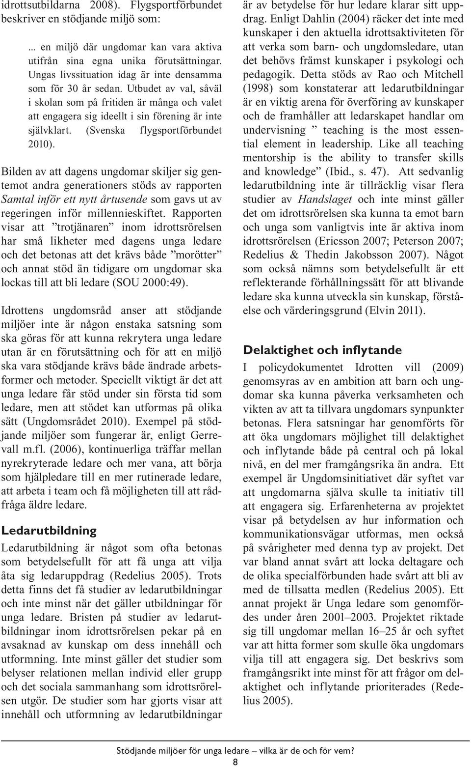 (Svenska flygsportförbundet 2010).