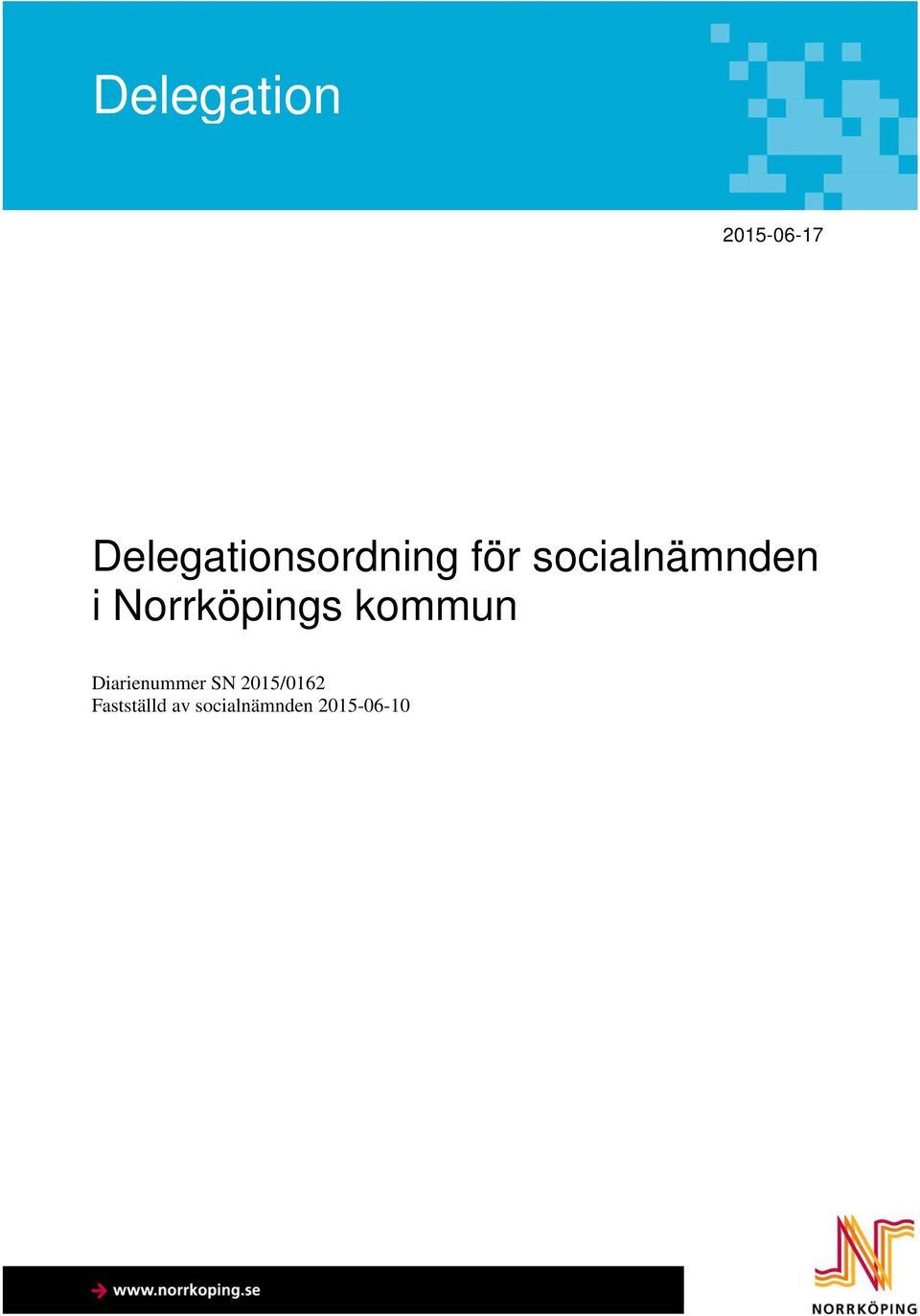 Diarienummer SN 2015/0162 Fastställd av