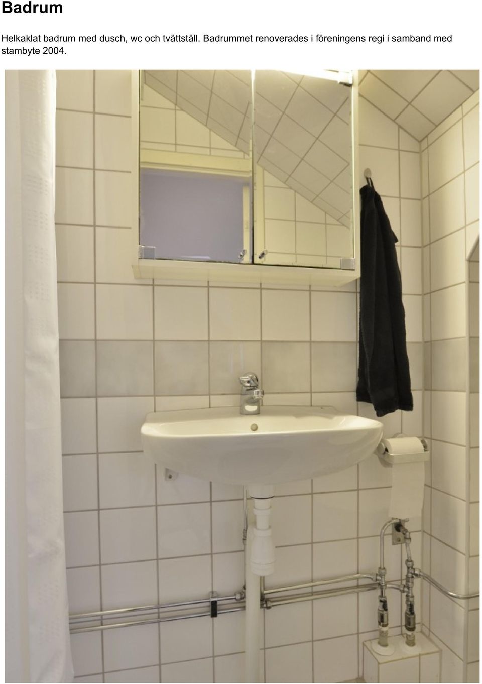 Badrummet renoverades i