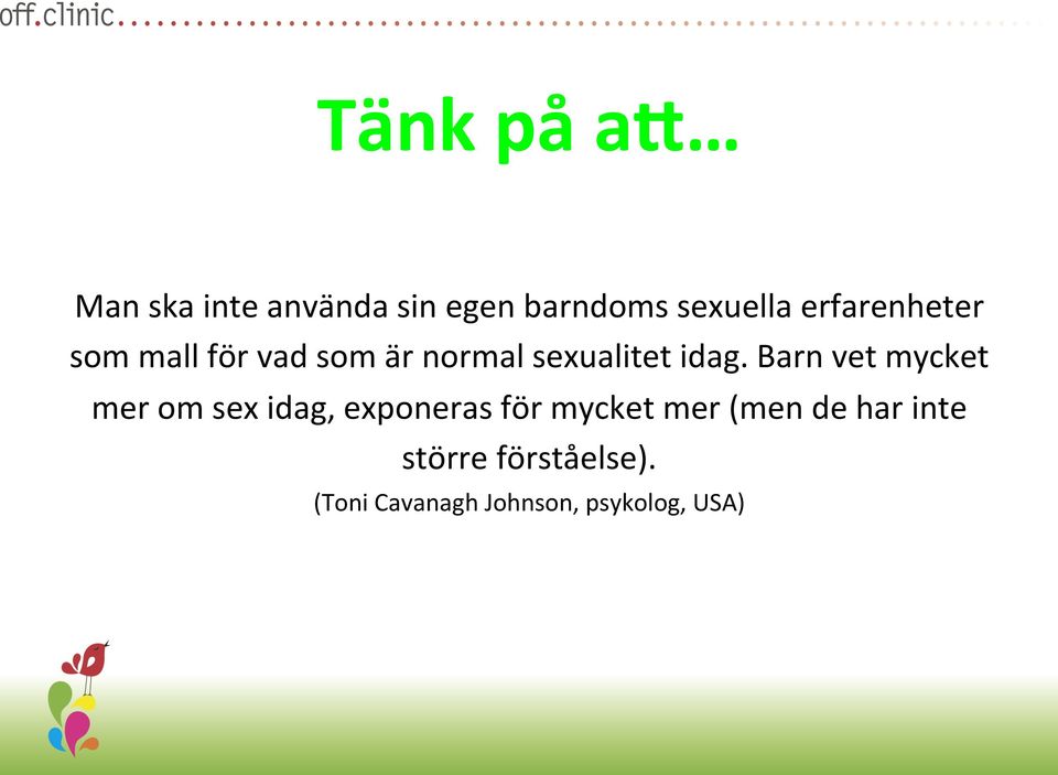 Barn vet mycket mer om sex idag, exponeras för mycket mer (men