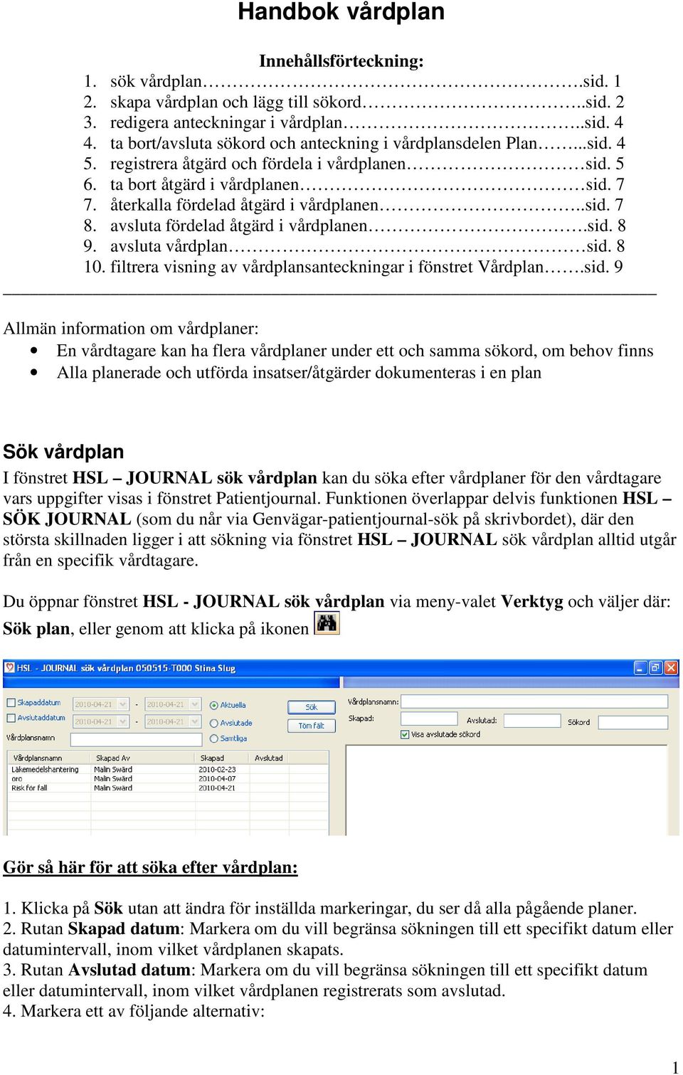 återkalla fördelad åtgärd i vårdplanen..sid.