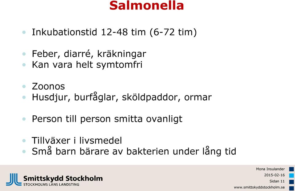 sköldpaddor, ormar Person till person smitta ovanligt