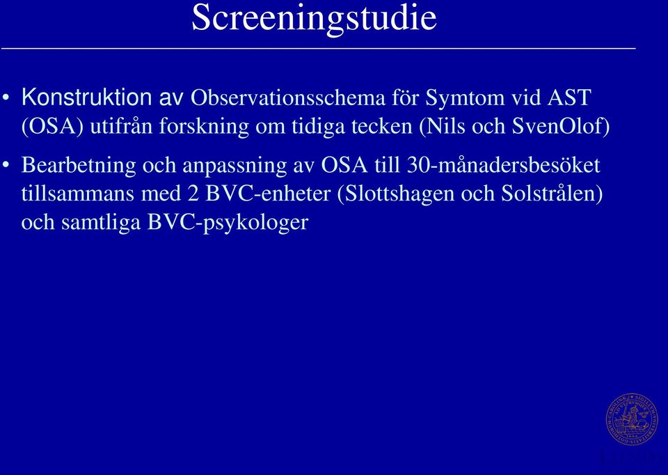 Bearbetning och anpassning av OSA till 30-månadersbesöket