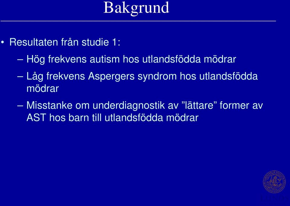 hos utlandsfödda mödrar Misstanke om underdiagnostik av