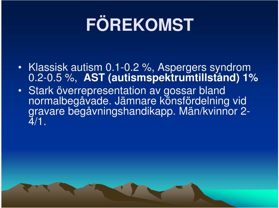 överrepresentation av gossar bland normalbegåvade.