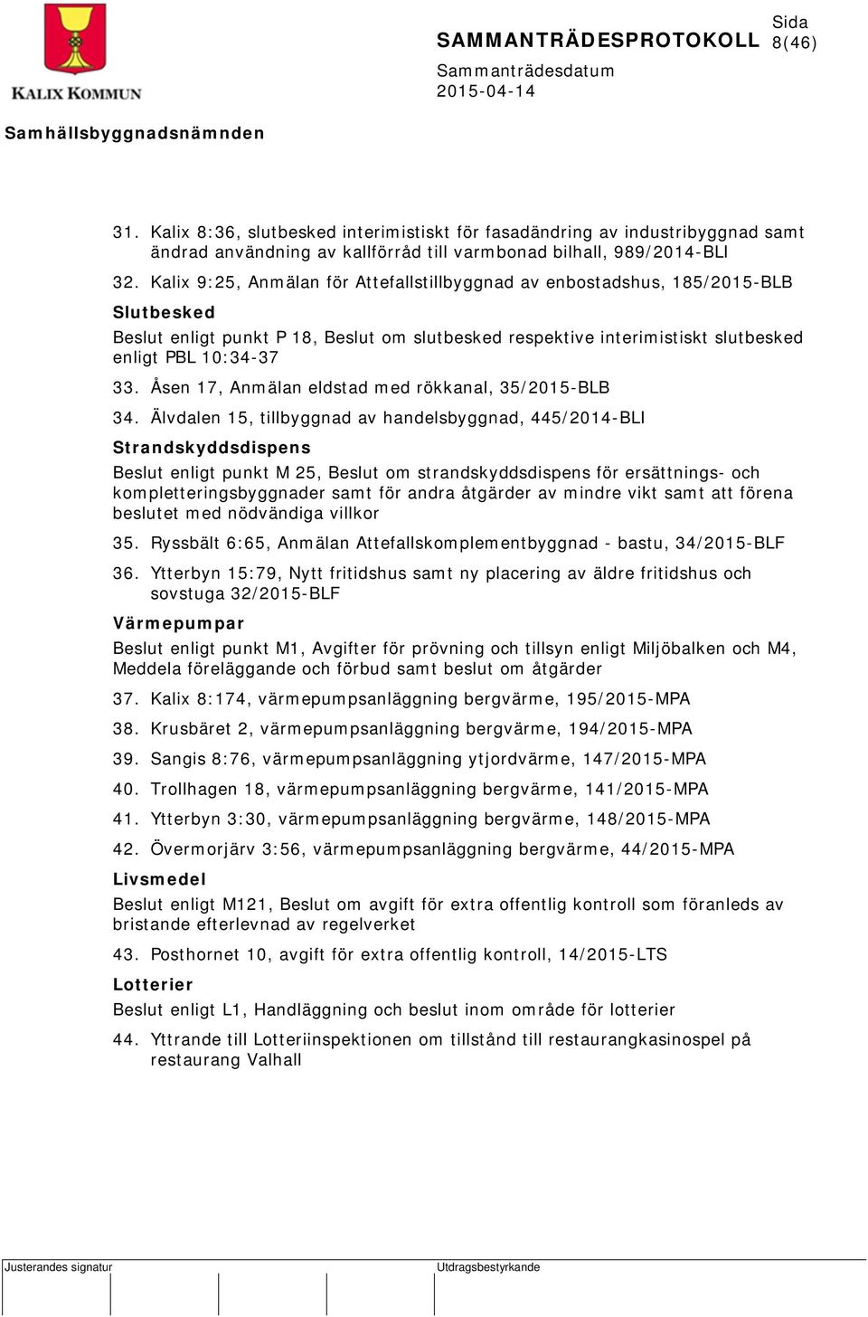 Åsen 17, Anmälan eldstad med rökkanal, 35/2015-BLB 34.