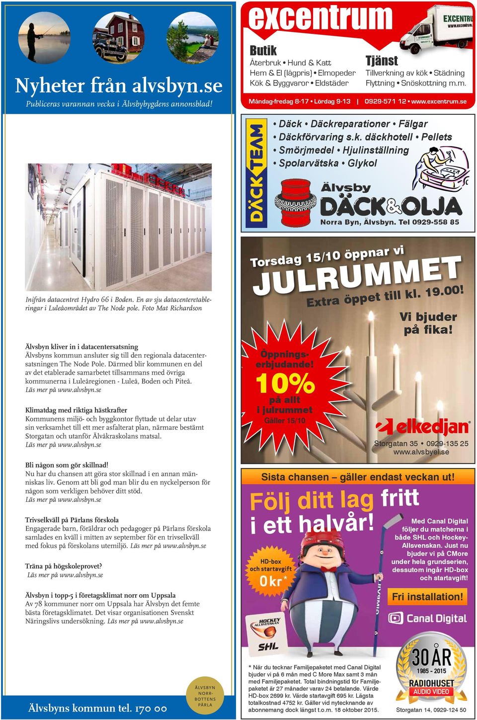excentrum.se Däck Däckreparationer Fälgar Däckförvaring s.k. däckhotell Pellets Smörjmedel Hjulinställning Spolarvätska Glykol Inifrån datacentret Hydro 66 i Boden.